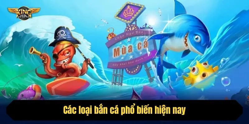 Các loại bắn cá phổ biến hiện nay