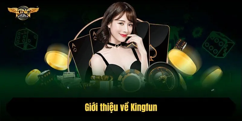 Giới thiệu về Kingfun 