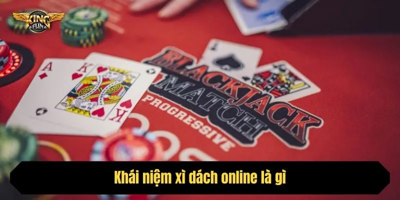 Khái niệm xì dách online là gì