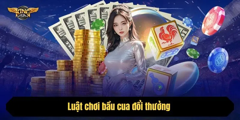 Luật chơi bầu cua đổi thưởng 